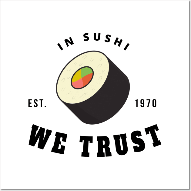 in sushi we trust Wall Art by Tshirtiz